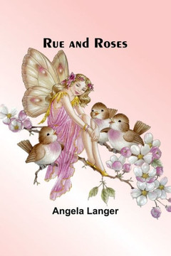 Rue and Roses Rue and Roses