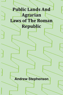 Public Lands and Agrarian Laws of the Roman Republic