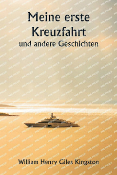 Meine erste Kreuzfahrt und andere Geschichten