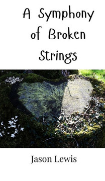 A Symphony of Broken Strings
