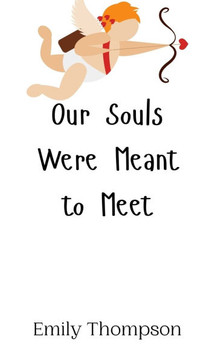 Our Souls Were Meant to Meet