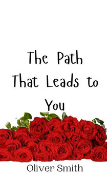 The Path That Leads to You
