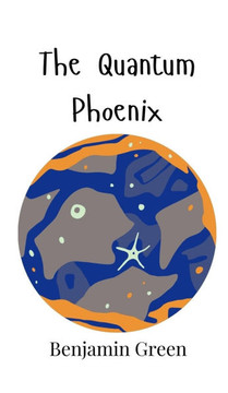 The Quantum Phoenix