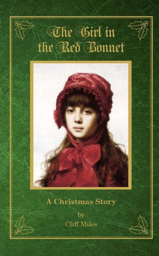 The Girl In The Red Bonnet: A Christmas Story