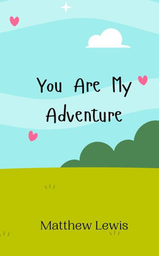 You Are My Adventure You Are My Adventure