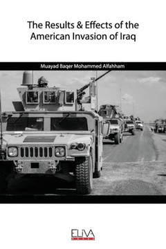 The Results & Effects of the American Invasion of Iraq