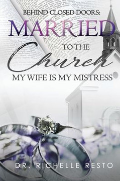 Married To The Church: My Wife Is My Mistress