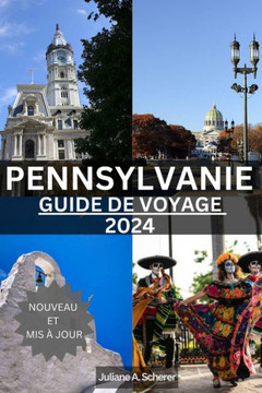 Pennsylvanie Guide de Voyage 2024: Découverte Du Trésor Caché de l'État Keystone