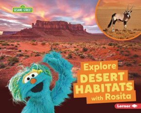 Explore Desert Habitats with Rosita Explore Desert Habitats with Rosita