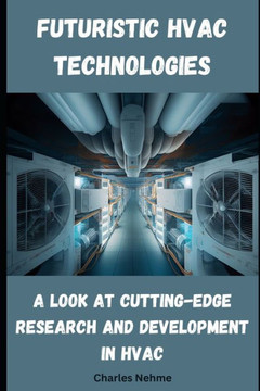 Futuristic HVAC Technologies: A look at cutting-edge research and development in HVAC