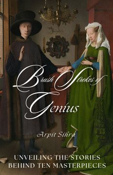 Brush Strokes of Genius: Uncovering the True Meaning of Ten Iconic Paintings