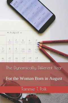 The Dynamically Different Year: For the Woman Born in August