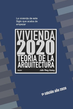 Vivienda 2020 Teoria de la Arquitectura: La arquitectura destinada para ocupación residencial después la pandemia de COVID19