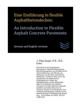 Eine Einführung in flexible Asphaltbetondecken: An Introduction to Flexible Asphalt Concrete Pavements