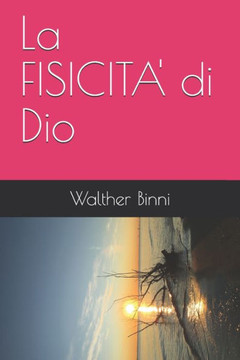 La FISICITA' di Dio La FISICITA' di Dio