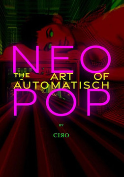 Neo Pop: The Art of Automatisch