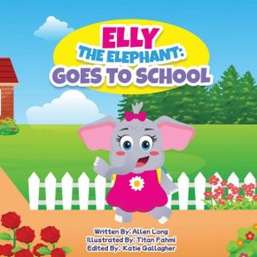 Elly The Elephant: Goes to School
