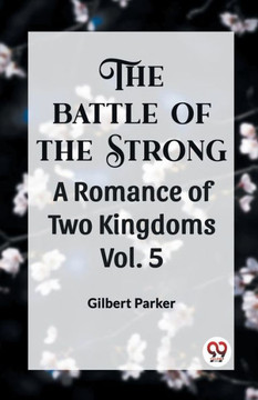 THE BATTLE OF THE STRONG A ROMANCE OF TWO KINGDOMS Vol. 5