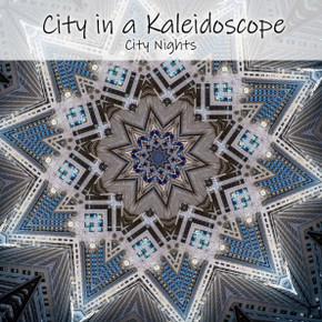 City in a Kaleidoscope: City Nights