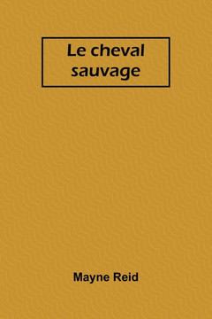 Le cheval sauvage