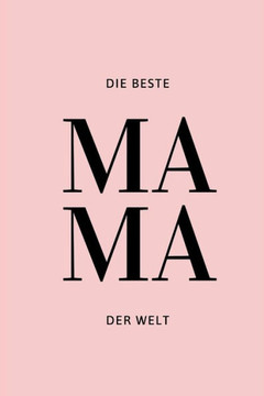 Die Beste Mama der Welt: Ein Buch um deine Mama noch besser kennenzulernen.
