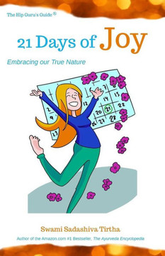 21 Days To Joy: Embracing Our True Nature
