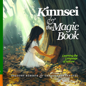 Kinnsei and the Magic Book: Learning the Language of Nature Kinnsei and the Magic Book: Learning the Language of Nature