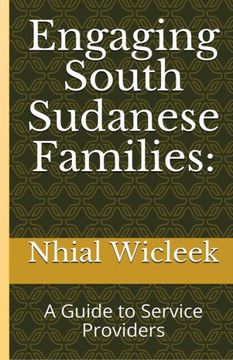 Engaging South Sudanese Families: A Guide to Service Providers