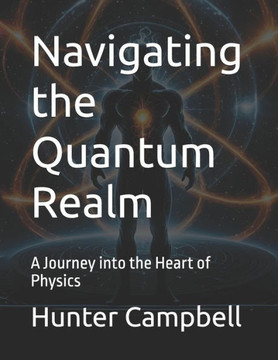 Navigating the Quantum Realm: A Journey into the Heart of Physics