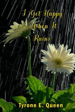 I Get Happy When It Rains I Get Happy When It Rains