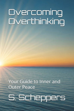 Overcoming Overthinking: Your Guide to Inner and Outer Peace