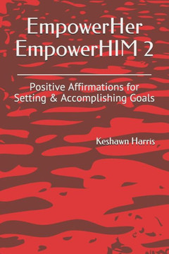 EmpowerHer EmpowerHIM 2: Positive Affirmations for Setting & Accomplishing Goals