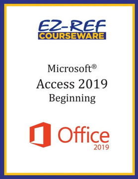 Microsoft Access 2019 - Beginning: Student Manual (Color)