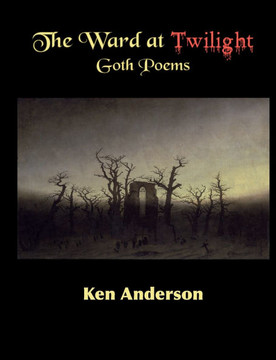 The Ward at Twilight: Goth Poems