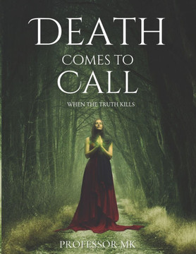 Death Comes to Call: When the Truth Kills Death Comes to Call: When the Truth Kills