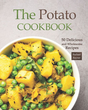 The Potato Cookbook: 50 Delicious and Wholesome Recipes