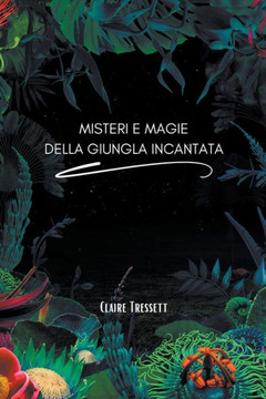 Misteri e magie della giungla incantata