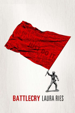 Battlecry: Winning The Battle For The Mind With A Slogan That Kills.