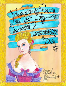 Madame du Barry and her Long Awaited Presentation Day Madame du Barry and her Long Awaited Presentation Day