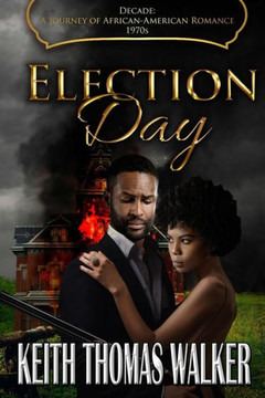 Election Day: Decades: A Journey Of African-American Romance 1970S (8)