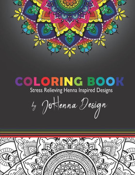 Coloring Book by JoHenna Design: Stress Relieving Henna Inspired Designs