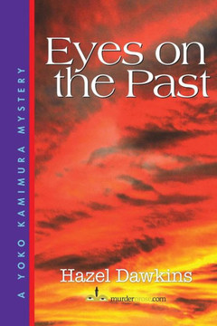Eyes On The Past (A Yoko Kamimura Mystery)