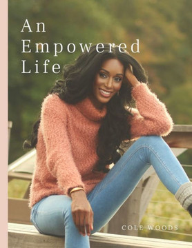 An Empowered Life: Affirmations for a life inspired by a world greater than all of us.