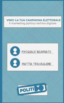Vinci La Tua Campagna Elettorale: Il marketing politico nell'era digitale