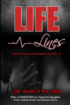 Life Lines: Motivating And Inspiring Quotes - Ii Life Lines: Motivating And Inspiring Quotes - Ii