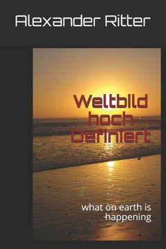 Weltbild hoch Definiert: what on earth is happening