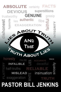Lies About Truth and the Truth About Lies Lies About Truth and the Truth About Lies