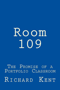 Room 109: The Promise Of A Portfolio Classroom