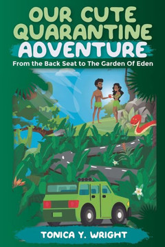 Our Cute Quarantine Adventure: From the Back Seat to the Garden of Eden