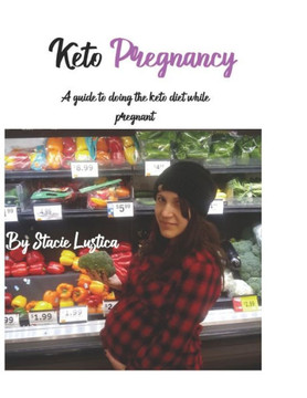 Keto Pregnancy: A guide to doing the keto diet while pregnant